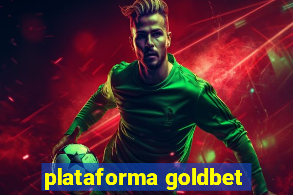 plataforma goldbet